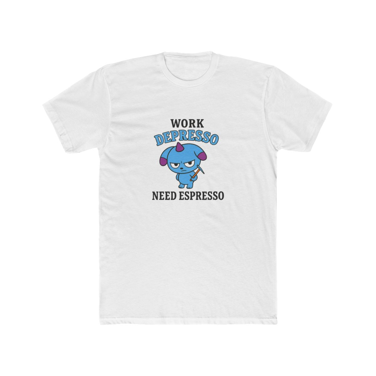 Work depresso need espresso T-Shirt - Official t-shirts merchandise